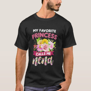 My Favourite Princess Calls Me Nena Happy Mother's T-Shirt