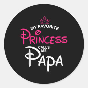 My Favourite Princess Calls Me Papa Daughter Fathe Classic Round Sticker