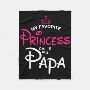 My Favourite Princess Calls Me Papa Daughter Fathe Fleece Blanket