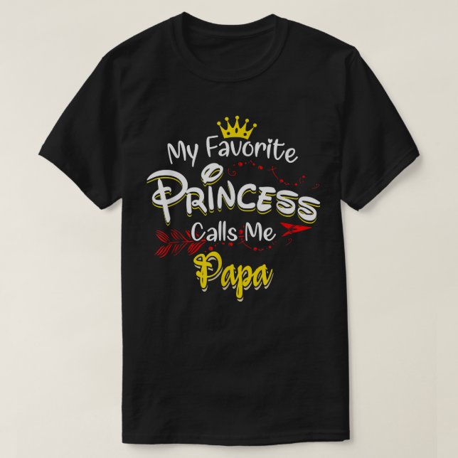 My Favourite Princess Calls Me Papa Matching Famil T-Shirt (Design Front)