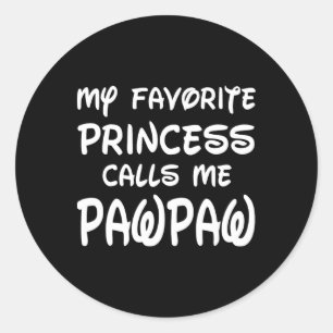 My Favourite Princess Calls Me Pawpaw Fathers Day Classic Round Sticker