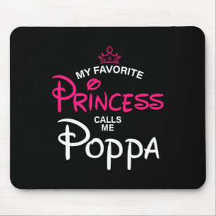 My Favourite Princess Calls Me Poppa Daughter Fath Mouse Pad