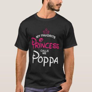 My Favourite Princess Calls Me Poppa Daughter Fath T-Shirt