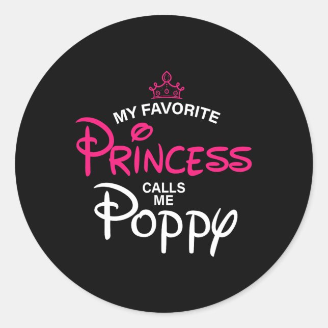 My Favourite Princess Calls Me Poppy Daughter Fath Classic Round Sticker (Front)