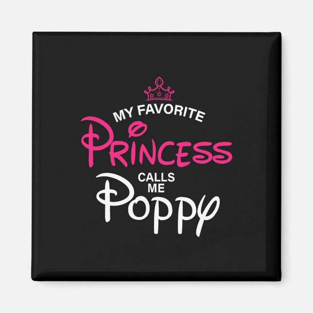 My Favourite Princess Calls Me Poppy Daughter Fath Magnet (Front)