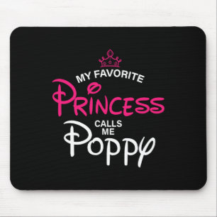 My Favourite Princess Calls Me Poppy Daughter Fath Mouse Pad