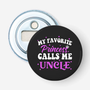 My Favourite Princess Calls Me Uncle Bottle Opener