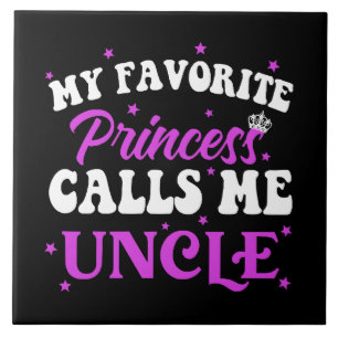 My Favourite Princess Calls Me Uncle Ceramic Tile