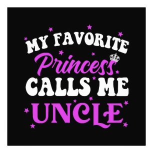 My Favourite Princess Calls Me Uncle Photo Print