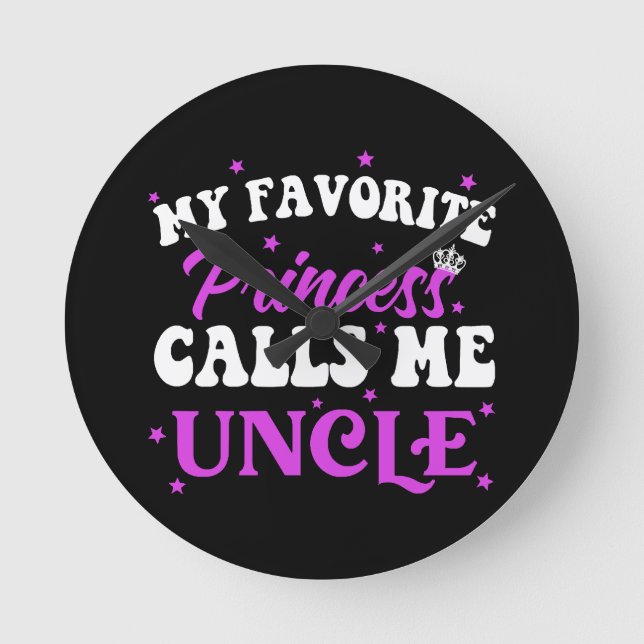 My Favourite Princess Calls Me Uncle Round Clock (Front)