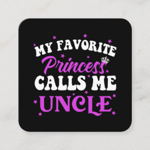 My Favourite Princess Calls Me Uncle Square Business Card