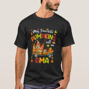 My Favourite Pumpkins Call Me Gma Truck Thanksgivi T-Shirt