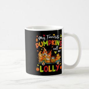 My Favourite Pumpkins Call Me Lolly Truck Thanksgi Coffee Mug