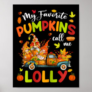 My Favourite Pumpkins Call Me Lolly Truck Thanksgi Poster