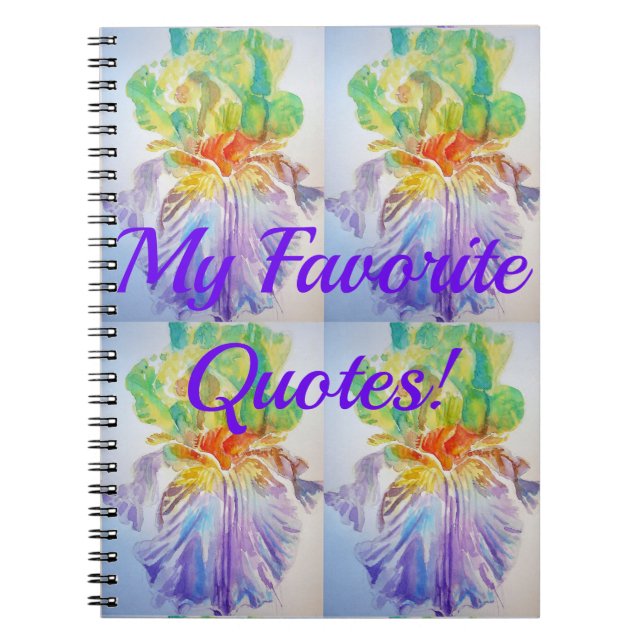 My Favourite Quotes Iris Floral Flowers Notebook (Front)