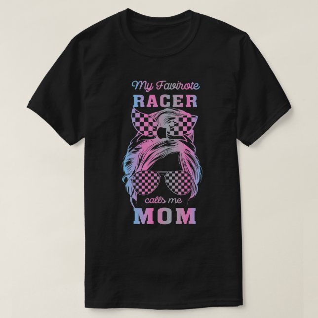 My favourite racer calls me mum Racing Messy Bun T T-Shirt (Design Front)