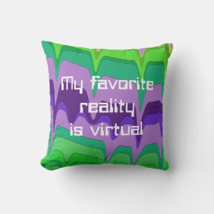 My Favourite Reality is Virtual Unique Throw Pillo Cushion