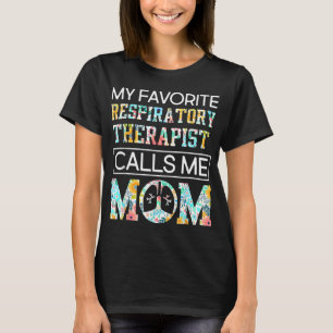 My Favourite Respiratory Therapist Calls Me Mum-Mo T-Shirt