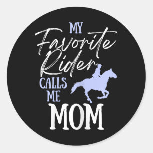 My Favourite Rider Calls Me Mum Funny Horse Lover Classic Round Sticker