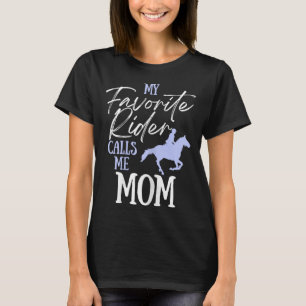 My Favourite Rider Calls Me Mum Funny Horse Lover  T-Shirt