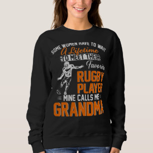 My Favourite Rugby Player Calls Me Grandma For Na Sweatshirt