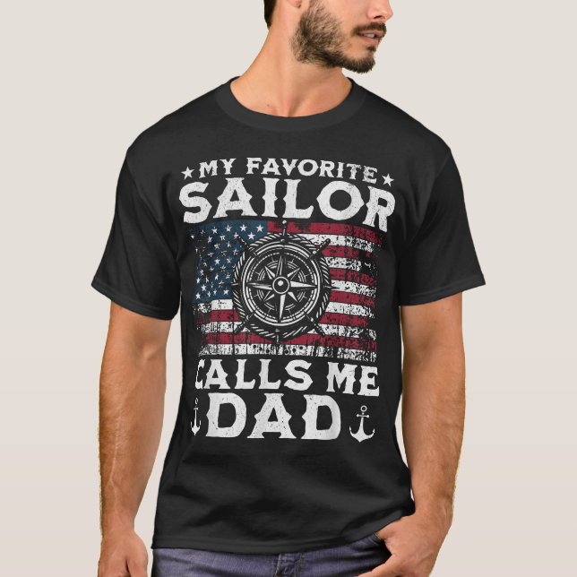 My Favourite Sailor Calls Me Dad Proud Dad Of A  T-Shirt (Front)