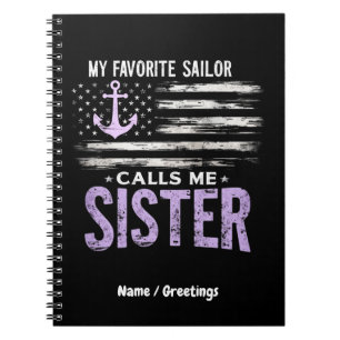 My Favourite Sailor Calls Me Sister Proud Sailor Notebook
