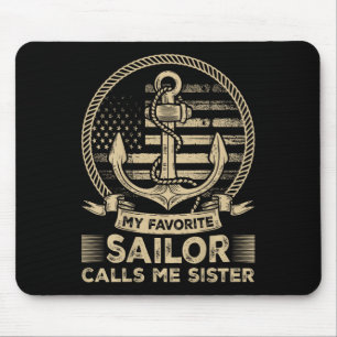 My Favourite Sailor Calls Me Sister Sailor Sister  Mouse Pad
