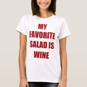 my favourite salad is wine T-Shirt