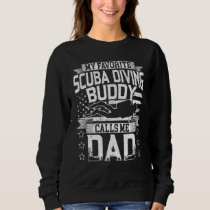 My Favourite Scuba Diving Buddy Calls Me Dad Marin Sweatshirt