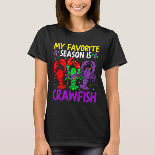 My Favourite Season Is Crawfish Mardi Gras Family  T-Shirt