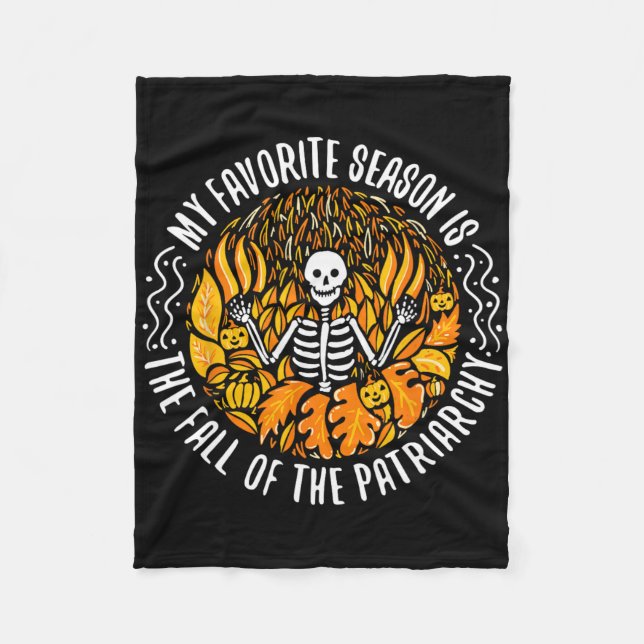 My Favourite Season Is Fall Of The Patriarchy Femi Fleece Blanket (Front)