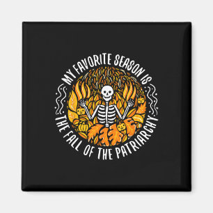 My Favourite Season Is Fall Of the Patriarchy Femi Magnet