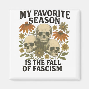 My Favourite Season is the Fall of Facism No King Magnet