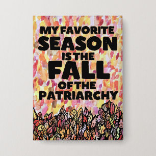 My Favourite Season is the fall of the patriarchy