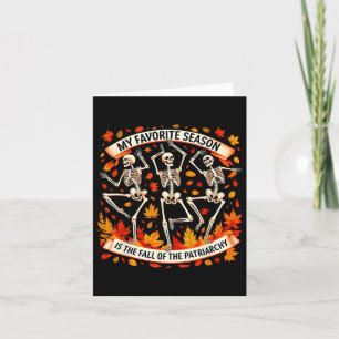 My Favourite Season Is The Fall Of The Patriarchy  Card