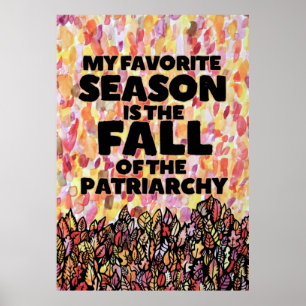 My Favourite Season is the fall of the patriarchy Poster