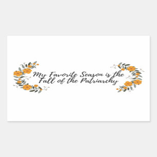 My Favourite Season is the Fall of the Patriarchy Rectangular Sticker