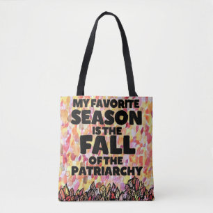 My Favourite Season is the fall of the patriarchy Tote Bag