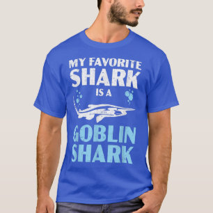 My Favourite Shark Is A Goblin Shark Animal Lover  T-Shirt