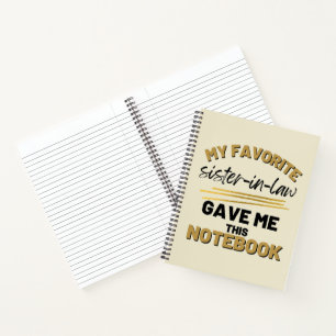My Favourite Sister-in-law Gave Me This  Notebook