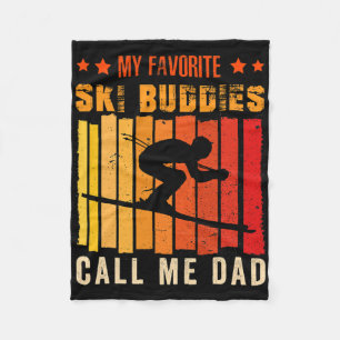 My Favourite Ski Buddies Call Me Dad Skiing For Sk Fleece Blanket