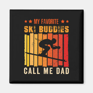 My Favourite Ski Buddies Call Me Dad Skiing For Sk Magnet