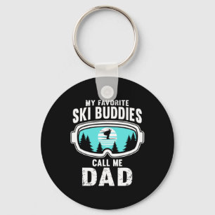 My Favourite Ski Buddies Call Me Dad - Skiing  Key Ring