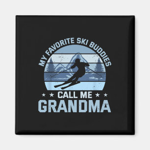 My Favourite Ski Buddies Call Me Grandma Skiing Gr Magnet
