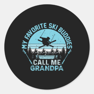 My Favourite Ski Buddies Call Me Grandpa Funny Ski Classic Round Sticker