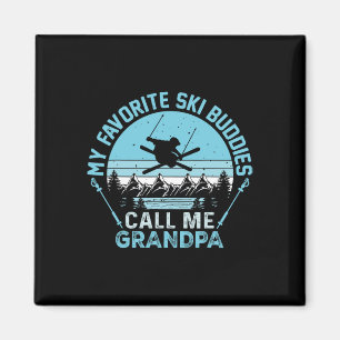 My Favourite Ski Buddies Call Me Grandpa Funny Ski Magnet