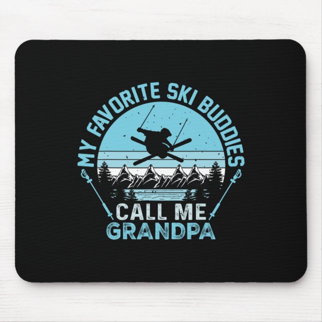 My Favourite Ski Buddies Call Me Grandpa Funny Ski Mouse Pad (Front)