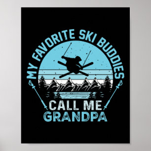 My Favourite Ski Buddies Call Me Grandpa Funny Ski Poster