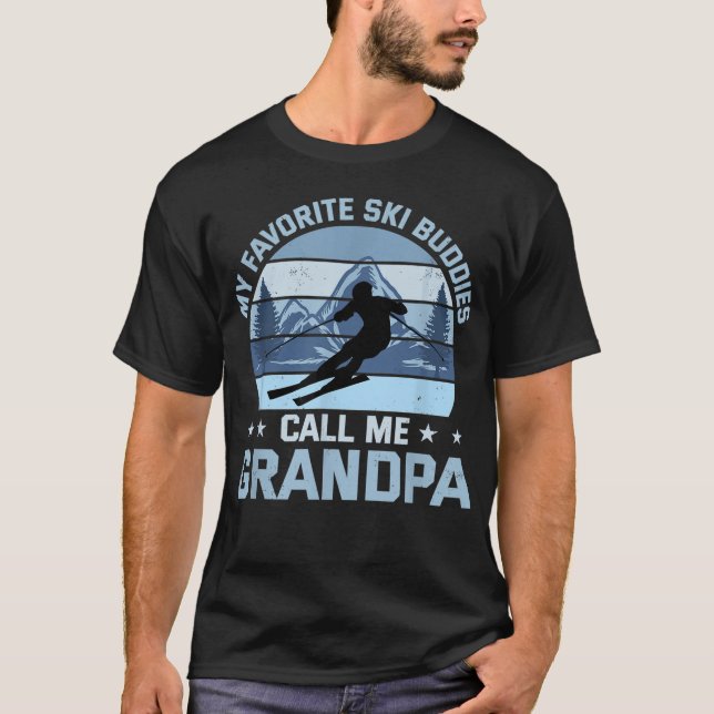 My Favourite Ski Buddies Call Me Grandpa Skiing Gr T-Shirt (Front)